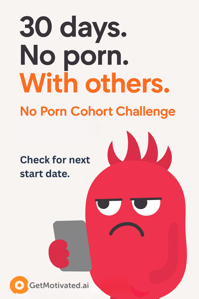 Join the 30-Day No Porn Cohort Challenge with peer support from GetMotivated.ai